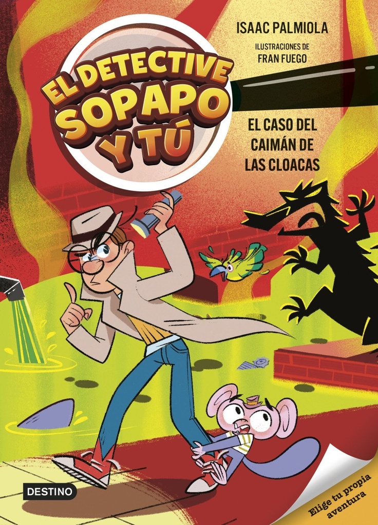 El detective Sopapo y tú 5. El caso del caimán de las cloacas