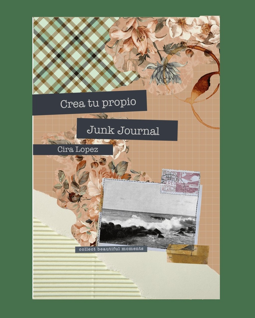 Cuaderno creativo: Crea tu propio Junk Journal