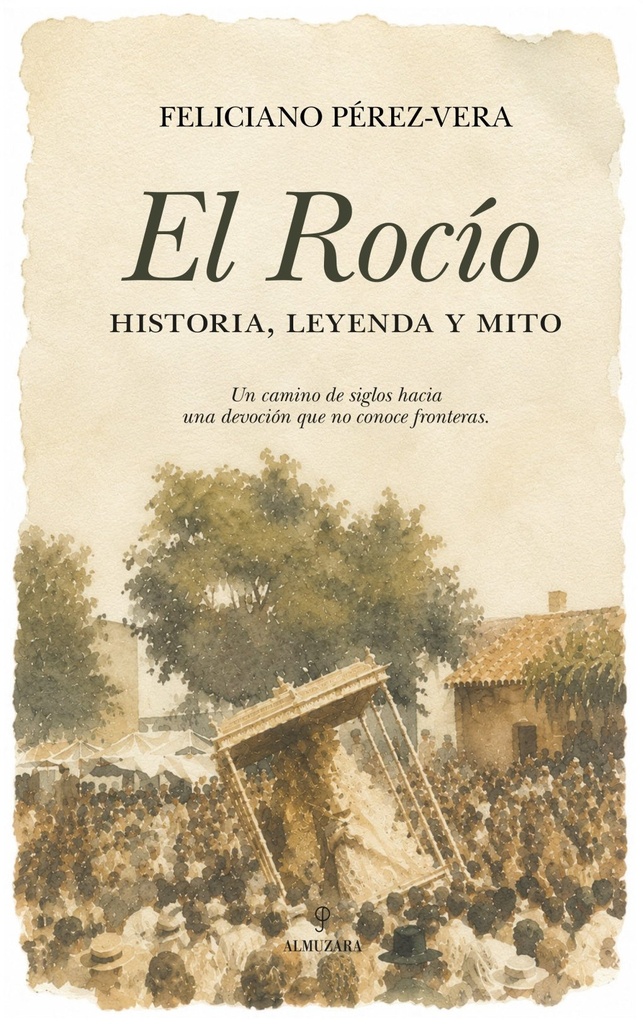 El Rocío, historia, leyenda y mito