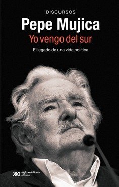 PEPE MUJICA, YO VENGO DEL SUR