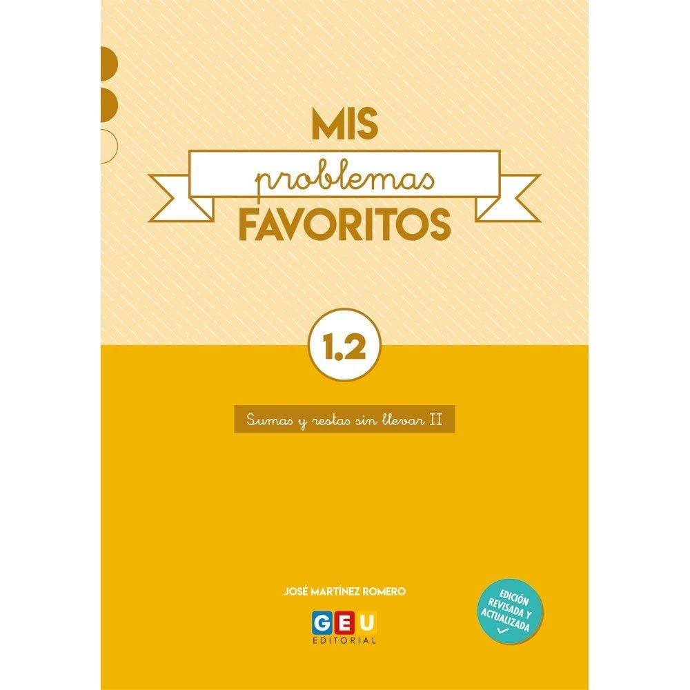 Mis Problemas favoritos 1.2 I Problemas de matemáticas 1º primaria I Sumas y restas sin llevar II Editorial GEU