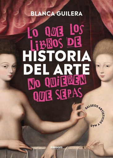 [978-84-18040-50-4] Lo que los libros de Historia del Arte no quieren que sepas