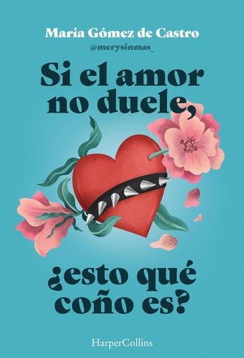 [978-84-1064-390-1] Si el amor no duele, ¿esto qué coño es?