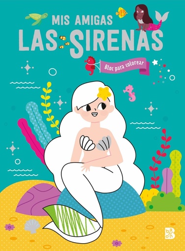 [978-94-032-3614-8] MIS AMIGAS LAS SIRENAS-BLOC PARA COLOREAR