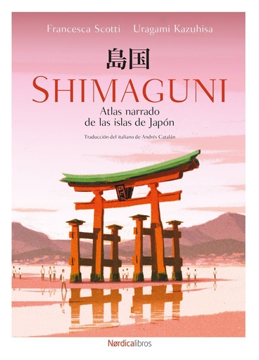 [979-13-87563-78-3] Shimaguni. Atlas narrado de las islas de Japón