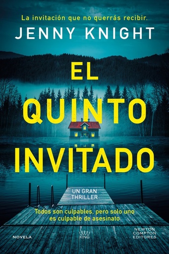 [978-84-10359-24-6] El quinto invitado. El thriller psicológico que arrasa en el Reino Unido. Cinco amigos, un secreto mortal y un culpable.