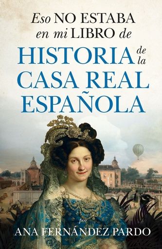[978-84-1131-512-8] Eso no estaba en mi libro de historia de la casa real española