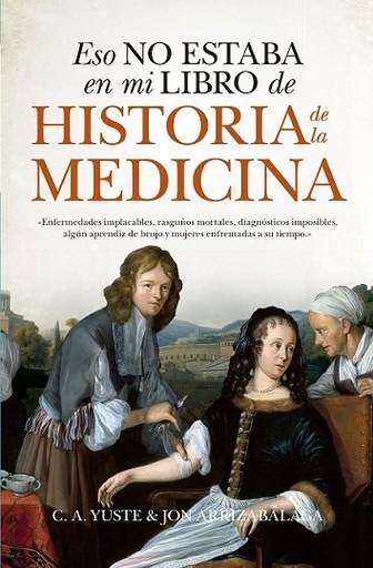 [978-84-17547-21-9] ESO NO ESTABA (LEB) HIST. DE LA MEDICINA