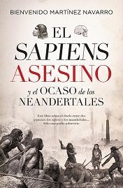 [978-84-17954-60-4] SAPIENS ASESINO Y EL OCASO DE LOS NEANDERTALES, EL (LEB)