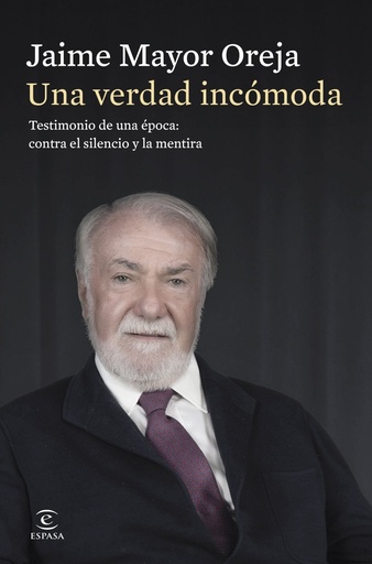 [978-84-670-8041-4] Una verdad incómoda. Testimonio de una época: contra el silencio y la mentira