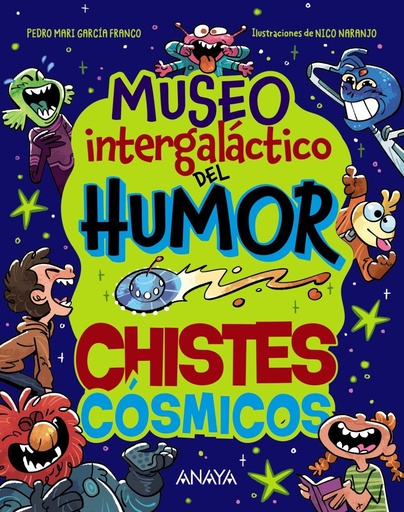 [978-84-143-5976-1] Museo Intergaláctico del Humor. Chistes cósmicos