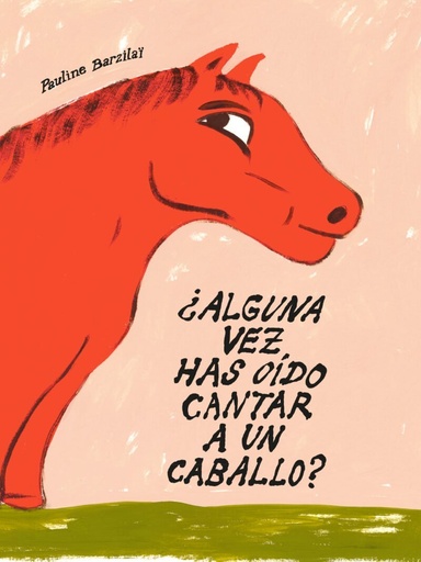 [979-13-990470-5-9] ¿Alguna vez has oído cantar a un caballo?
