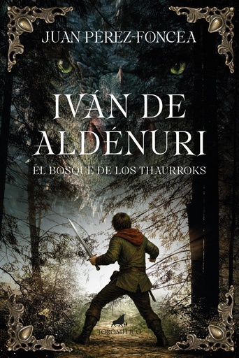 [978-84-19962-51-5] Iván de Aldénuri y el bosque de los thaurroks