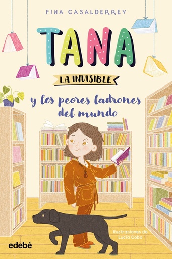 [978-84-683-7719-3] TANA LA INVISIBLE y los peores ladrones del mundo
