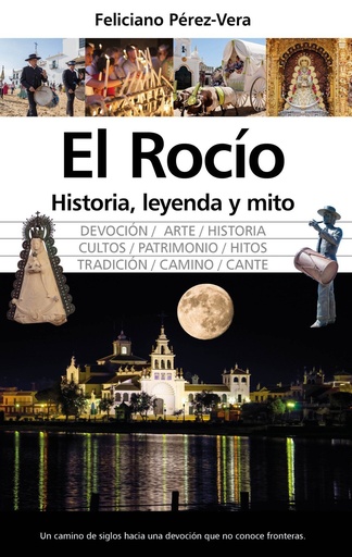 [979-13-7020-338-2] El Rocío, historia, leyenda y mito