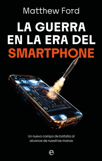 [978-84-1094-299-8] La guerra en la era del smartphone