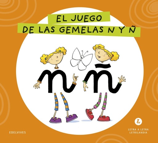 [978-84-140-7160-1] Letra a Letra Letrilandia - El juego de las gemelas N y Ñ