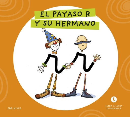 [978-84-140-7169-4] Letra a Letra Letrilandia - El payaso R y su hermano