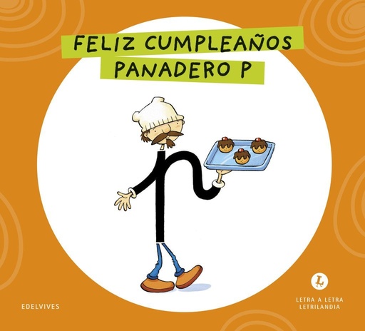 [978-84-140-7156-4] Letra a Letra Letrilandia - Feliz cumpleaños, panadero P