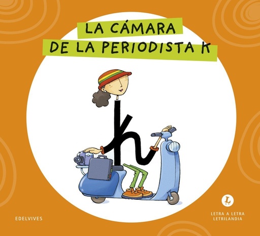 [978-84-140-7172-4] Letra a Letra Letrilandia - La cámara de la periodista K