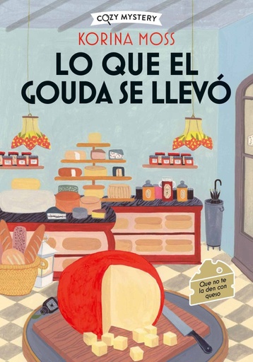 [978-84-10206-97-7] Lo que el gouda se llevó (Cozy Mystery)