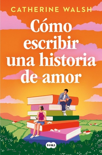 [978-84-9129-745-1] Cómo escribir una historia de amor