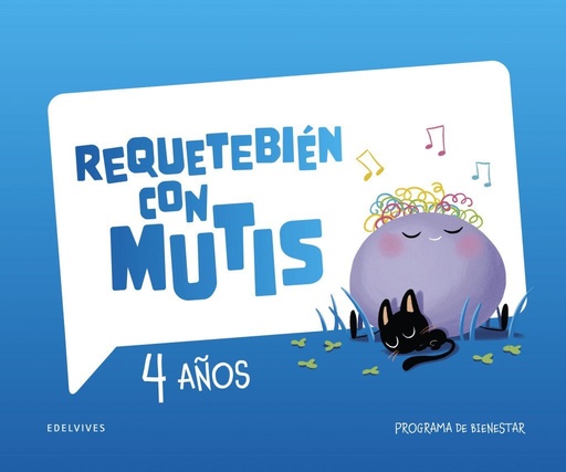 [978-84-140-6266-1] Requetebién con Mutis - 4 años. Programa de bienestar