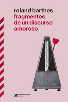 [978-84-323-2114-6] FRAGMENTOS DE UN DISCURSO AMOROSO