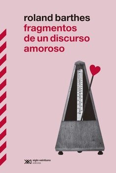 [978-84-323-2114-6] FRAGMENTOS DE UN DISCURSO AMOROSO