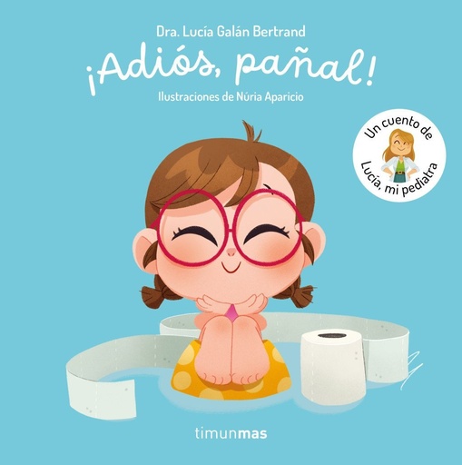 [978-84-08-30077-9] ¡Adiós, pañal!  Un cuento de Lucía, mi pediatra