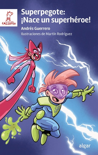 [978-84-9142-931-9] Superpegote: ¡Nace un superhéroe!
