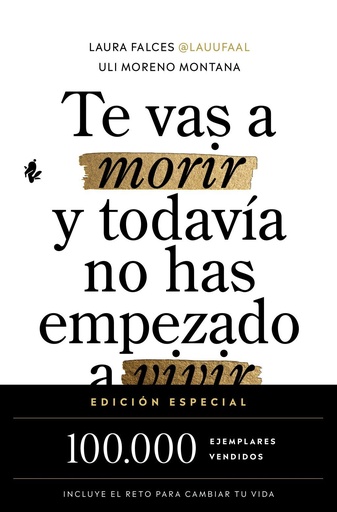 [979-13-87936-52-5] Te vas a morir y todavía no has empezado a vivir (edición especial)