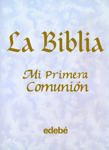 [978-84-236-6348-4] LA BIBLIA.MI PRIMERA COMUNIÓN