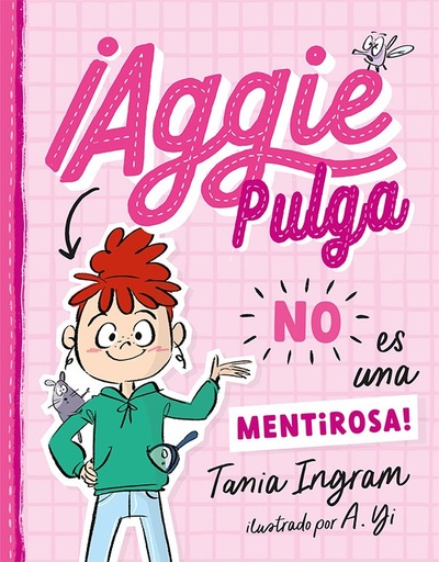 [978-84-9145-787-9] ¡Aggie Pulga NO es una mentirosa!