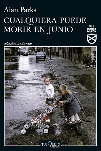 [978-84-1107-627-2] Cualquiera puede morir en junio (Serie Harry McCoy 6)