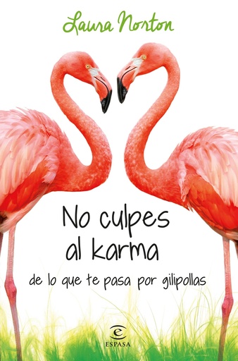 [978-84-670-4158-3] No culpes al karma de lo que te pasa por gilipollas