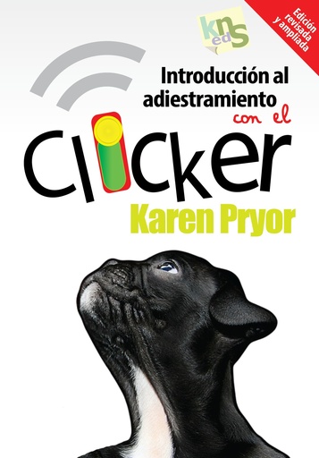 [978-84-941852-5-0] Introducción al adiestramiento con el clicker. Edición revisada y ampliada.
