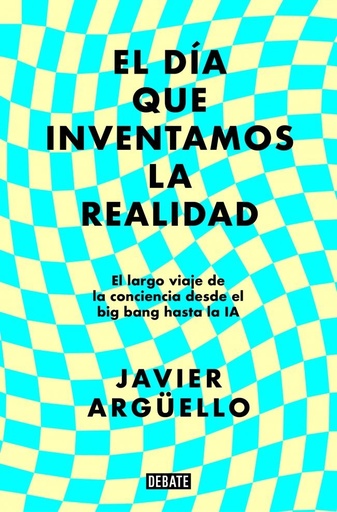 [978-84-10214-89-7] El día que inventamos la realidad