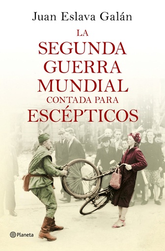 [978-84-08-13530-2] La segunda guerra mundial contada para escépticos