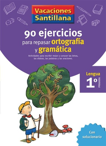 [978-84-294-0756-3] VACACIONES SANTILLANA 1 PRIMARIA 90 EJERCICIOS PARA REPASAR ORTOGRAFIA Y GRAMATICA