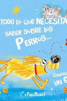 [978-84-460-5653-9] Todo lo que necesitas saber sobre los perros...  Contado por un Gato
