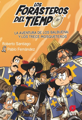 [978-84-1392-369-7] Los Forasteros del Tiempo 13: La aventura de los Balbuena y los trece mosqueteros