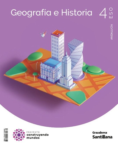 [978-84-1138-463-6] GEOGRAFIA E HISTORIA CONSTRUYENDO MUNDOS 4 ESO GRAZALEMA