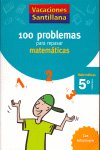 [978-84-294-0841-6] VACACIONES SANTILLANA 5 PRIMARIA 100 PROBLEMAS PARA REPASAR MATEMATICAS