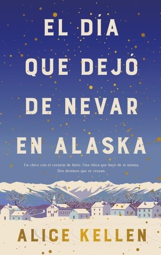 [978-84-19130-83-9] El día que dejó de nevar en Alaska (B4P TAPA DURA)