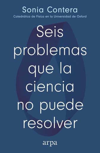 [979-13-87833-09-1] Seis problemas que la ciencia no puede resolver