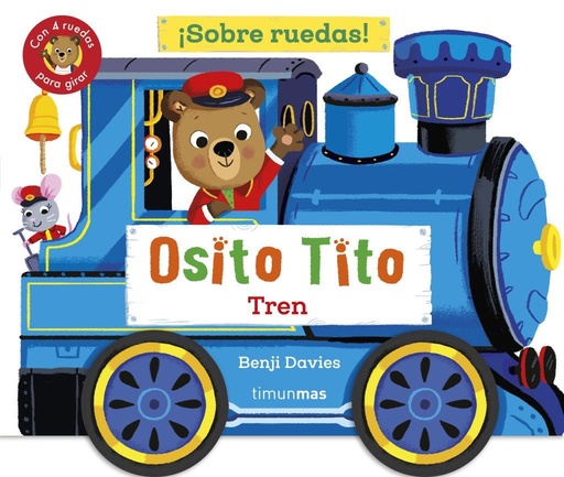 [978-84-08-30426-5] Osito Tito. ¡Sobre ruedas! Tren