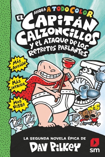 [978-84-1318-784-6] El Capitán Calzoncillos y el ataque de los retretes parlantes