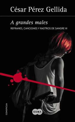 [978-84-9129-111-4] A grandes males (Refranes, canciones y rastros de sangre 3)