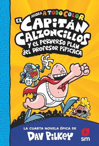 [978-84-1392-140-2] El Capitán Calzoncillos y el perverso plan del profesor Pipicaca